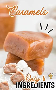 three caramels are stacked on top of each other with the words, only 6 ingredients