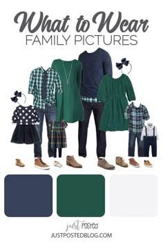 a family photo with the words what to wear family pictures in blue, green and white