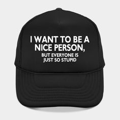 a little sarcasm fun -- Choose from our vast selection of Trucker hats to match with your favorite design to make the perfect custom graphic Hat. Customize your color! For men and women. Funny Trucker Hat One Size, Funny Trucker Hat, One Size Fits Most, Funny One Size Fits Most Trucker Cap, Funny Snapback Trucker Hat, Funny Trucker Hat With Letter Print, Funny Customizable Trucker Hat, Customizable Funny Trucker Hat, Fun Letter Print Baseball Cap With Flat Bill, Novelty Letter Print Baseball Cap