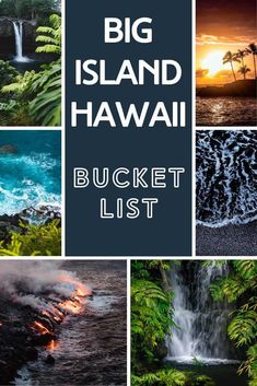 the big island hawaii bucket list is filled with pictures and text that reads,'biggest island