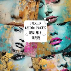 mixed media faces printable papers with various images and text overlaying the image