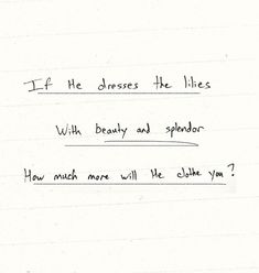 a handwritten note that says if he dresses the likes with beauty and splendor