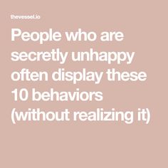 People who are secretly unhappy often display these 10 behaviors (without realizing it) Self Absorbed People, Lies Relationship, Reading People, Compliment Someone, Student Journal, Startup Marketing, Book Editing, Self Absorbed, Lack Of Empathy