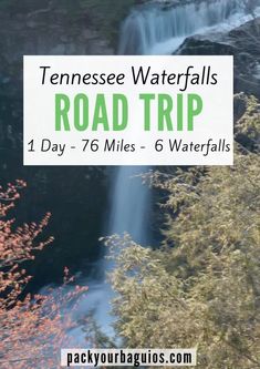 a waterfall with the words tennesse waterfalls road trip on it's side