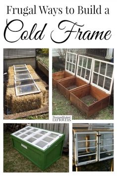 several different ways to build a cold frame in the yard and garden area with text overlay that reads, frugal ways to build a cold frame