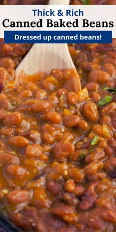 a wooden spoon is stirring baked beans in a skillet with the words, thick & rich canned baked beans