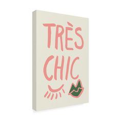 a white canvas with the words tres chic painted in pink and green on it