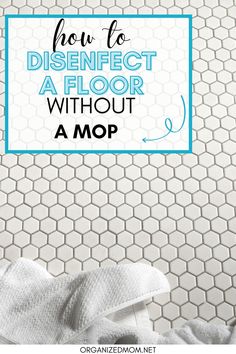 the words how to disinfect a floor without a mop