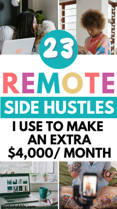 three photos with text that reads 23 remote side hustles i use to make an extra $ 4, 000 / month