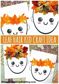 leaf hair kid craft idea for fall with leaves on top and the words, leaf hair kid