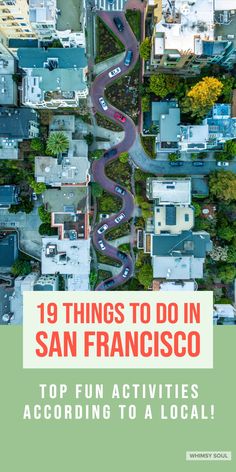 an aerial view of san francisco with the text 19 things to do in san francisco top fun activities according to a local