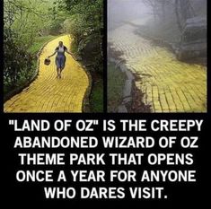 two pictures with the words, land of oz is the creepy abandoned wizard ofoz theme park that opens once a year for anyone who dares visit