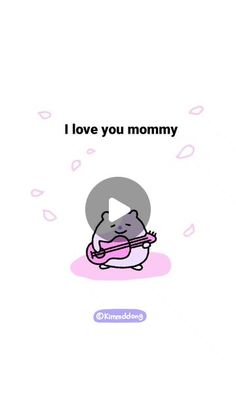 a cartoon character holding a pink object with the words i love you mommy on it