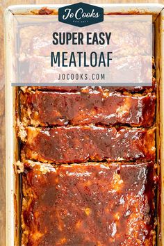 meatloaf in a casserole dish with text overlay that reads super easy meatloaf