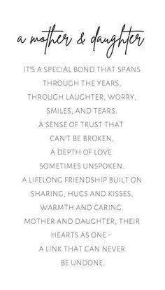 a poem written in black ink on white paper with the words mother and daughter, it's a special bond that spans through the years, through laughter, worry,