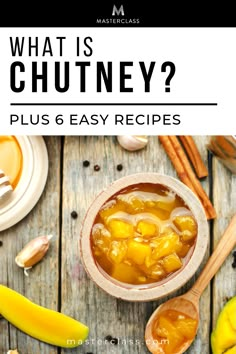 what is chutney? plus 6 easy recipes for the perfect summer treat or appetizer