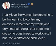 a tweet with the caption i really love the woman i am growing to be