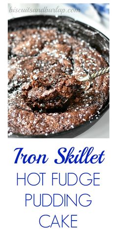 iron skillet hot fudge pudding cake with powdered sugar on top and text overlay that reads iron skillet hot fudge pudding cake