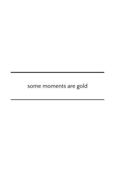 some moments are gold text on a white background with black and white lines in the middle