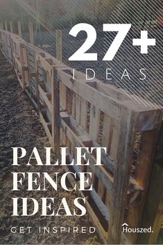 a fence with the words, 27 + ideas for pallet fence ideas get inspired