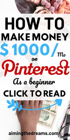 the words how to make money $ 100 / m on pinterest as a beginner click to read