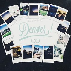 a bunch of polaroid pictures with the words you're going to denver