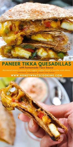 a person holding up a sandwich with cheese and other food items in the background that reads paneer tika quesadillas