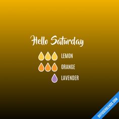 Hello Saturday — Essential Oil Diffuser Blend Hello Saturday, Essential Oil Combinations, Neal's Yard, Essential Oils 101, Aromatherapy Recipes, Yl Essential Oils