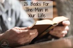 an older man reading a book with the title 25 books for the man in your life