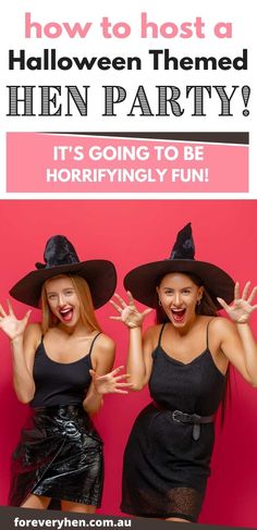 two women in witches costumes with text overlay that reads how to host a halloween themed hen party? it's going to be horrifyingly fun