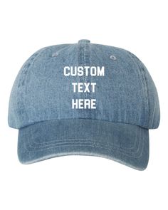 "Description Custom Your Own Text - Washed Blue Denim Dad Hat Also Available In Dark Blue Denim! Pick Any Color Vinyl Print! HOW IT WORKS: 1. Choose from the first drop down menu to purchase Hat only or Hat with your custom text. 2. Choose from the second drop down menu, the vinyl color you would like the design. -In the \"checkout notes to seller\" or \"comment\" section PLEASE WRITE: What SAYING or wording you want on the hat and which font you would like from our list. If you do not see a fon Blue Denim Baseball Cap With Curved Brim, Curved Brim Denim Blue Hat, Denim Blue Curved Brim Hat, Medium Wash Denim Hat With Curved Brim, Adjustable Denim Hat With Curved Visor, Medium Wash Denim Baseball Cap With Curved Brim, Denim Snapback Trucker Hat, Dark Wash Denim Hat With Curved Brim, Adjustable Denim Cap