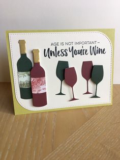 a card with three wine glasses and a bottle on it that says age is not important unless you're wine