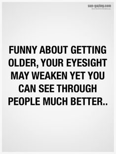 Mean People Quotes, When Your Friend Is One Year Older Than You Meme, Aging Humor Memes, Aquarius Memes Funny Hilarious, Twix Cookies, Getting Older, Aquarius Season Meme, Pisces Memes Funny So True, My Philosophy