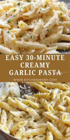 easy 30 - minute creamy garlic pasta recipe that's ready in less than 10 minutes