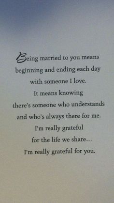 a poem written in black ink on white paper with the words being married to you means beginning and ending each day