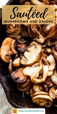 sauteed mushrooms and onions in a cast iron skillet with text overlay