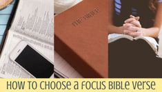 the words how to choose a focus bible verse on top of pictures of books and coffee