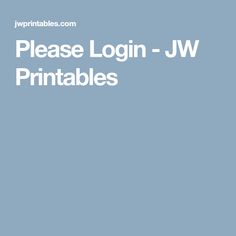 the text please login - jw printables on a light blue background