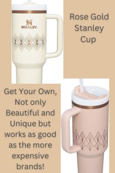 two mugs with the words, rose gold stanley cup get your own not only unique but works as good as more expensive brands