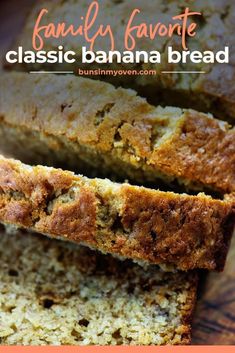 banana bread sliced and sitting on top of a cutting board with text overlay that reads family favorite classic banana bread