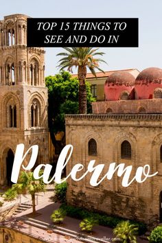 the top things to see and do in paleno, spain with text overlay