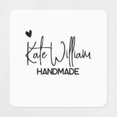 a white square coaster with the words kate william handmade on it and a black heart