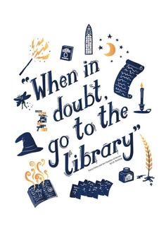 an illustration with the words when in doubt, go to the library on it's side