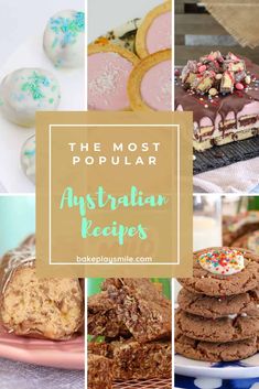 the most popular australian desserts are on display in this collage with text overlay that reads, the most popular australian recipes