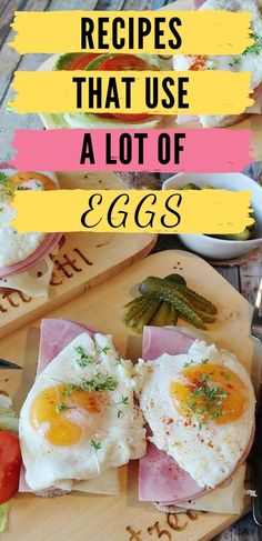 an egg and ham sandwich on a cutting board with the title overlay that reads, recipes that use a lot of eggs