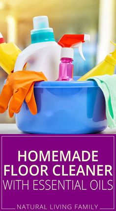 a blue bucket filled with cleaning supplies and the words homemade floor cleaner with essential oils