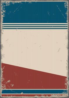 an old poster with the colors of red, white and blue in grunge