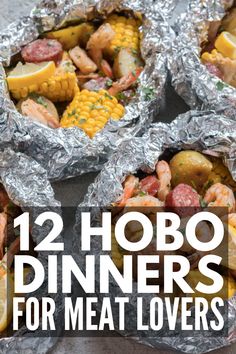 four foil wrappers filled with food and the words, 12 hobo dinners for meat lovers