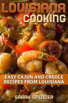 the book cover for louisiana cooking easy cajun and creole recipes from louisiana