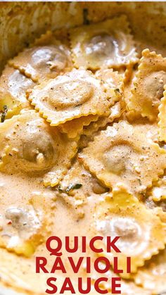 a close up of food in a pan with the words quick ravioli sauce